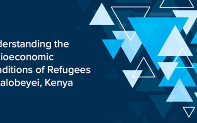 Understanding the Socioeconomic Conditions of Refugees in Kalobeyei, Kenya